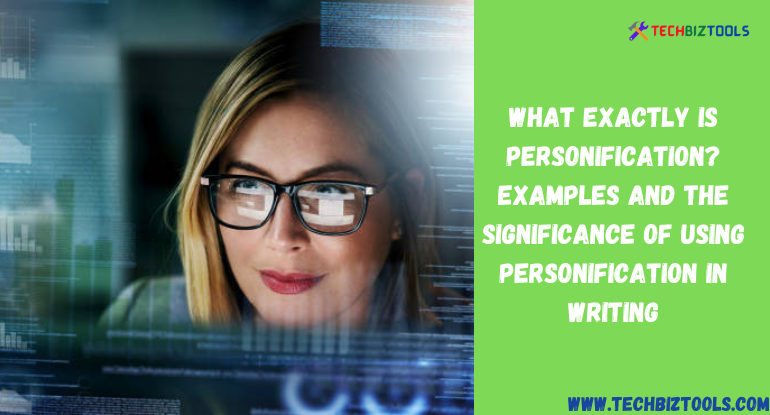 What Exactly is Personification? Examples and the Significance of Using Personification in Writing